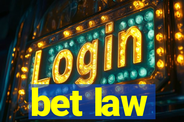 bet law